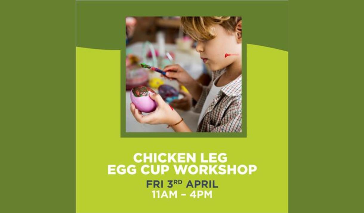 Chicken Leg Egg Cup Workshop with Easter Treats