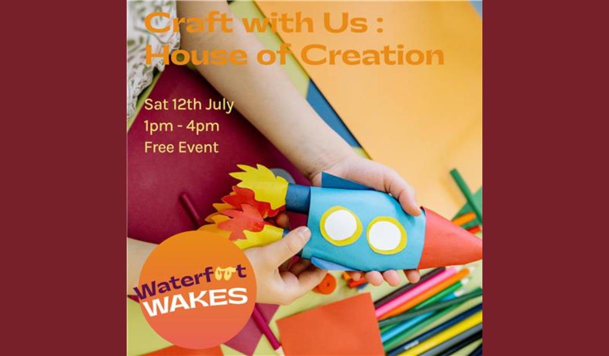 Waterfoot Wakes 2025: Craft with Us, House of Creation