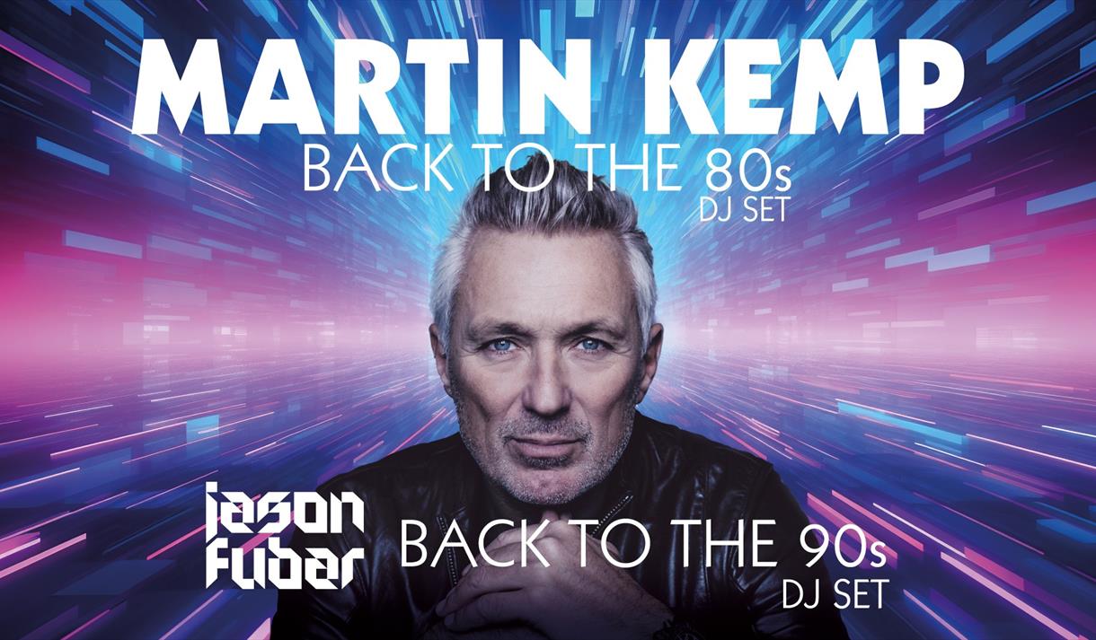 Martin Kemp - Back to the 80s with Jason Fubar and Back to the 90s DJ
