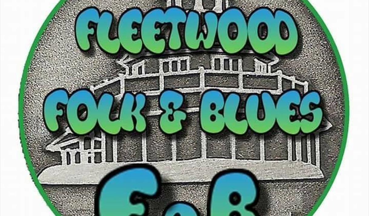 Fleetwood Folk and Blues Weekend - ​​​​​​​*Event cancelled*