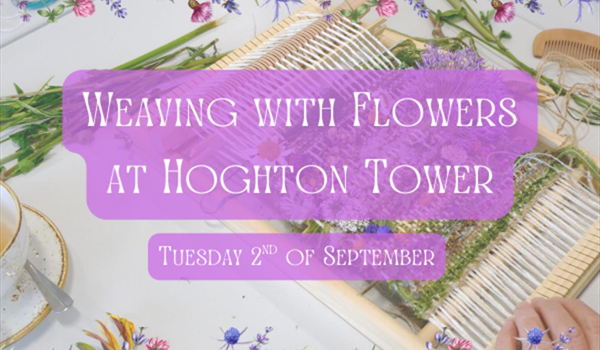 Flower Weaving Workshop at Hoghton Tower