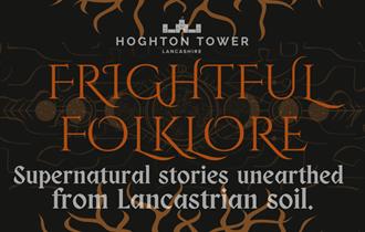 Frightful Folklore at Hoghton Tower