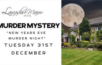New Years Eve Murder Mystery Night at Lancashire Manor Hotel