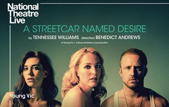National Theatre Live: A Streetcar Named Desire