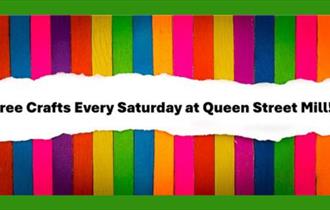 Free Saturday Crafts at Queen Street Mill
