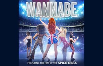Wannabe - The Ultimate Spice Girls Tribute Show