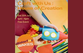 Waterfoot Wakes 2025: Craft with Us, House of Creation
