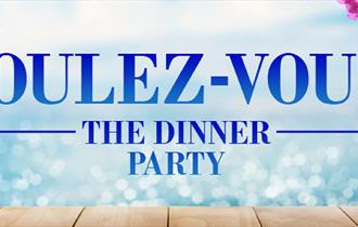 Voulez Vous - The Dinner Party