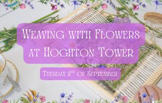 Flower Weaving Workshop at Hoghton Tower