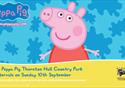 Meet Peppa Pig at Thornton Hall