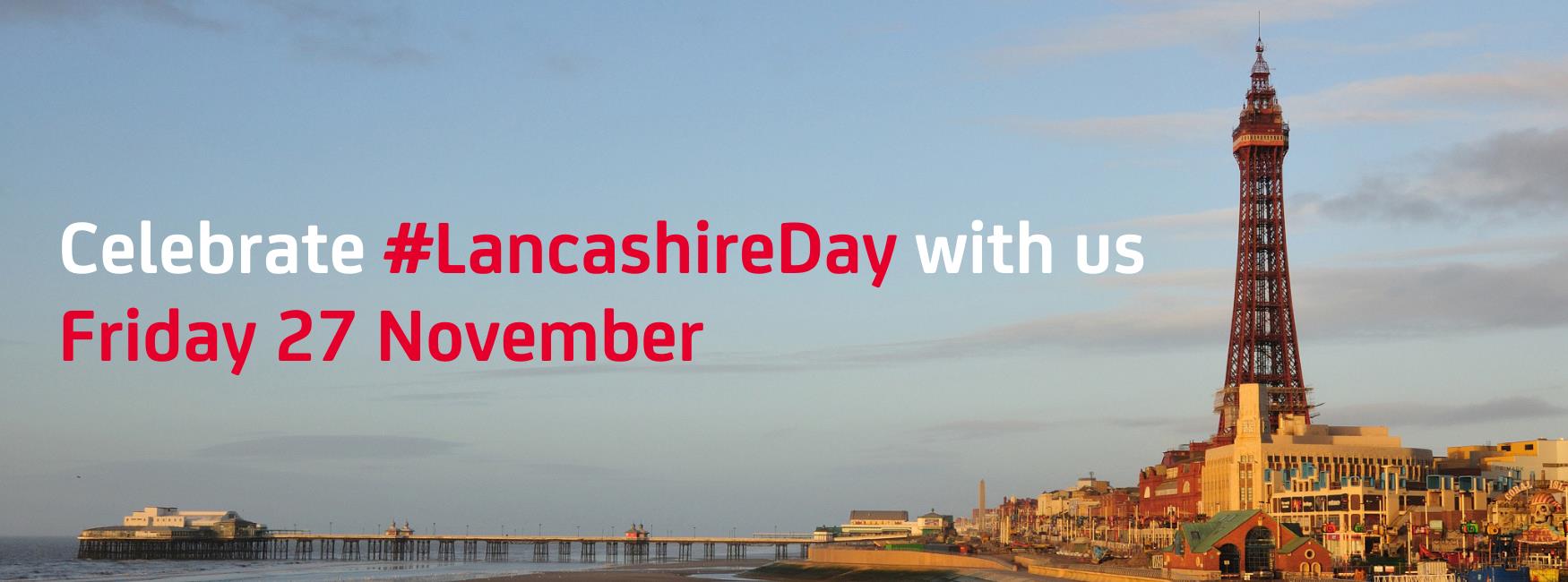 Celebrate #LancashireDay with us | Friday 27 November