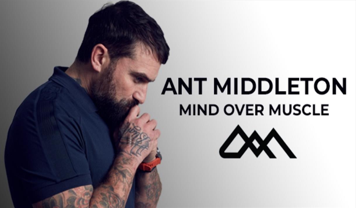 Ant Middleton: Mind Over Muscle