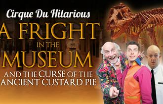 Cirque du Hilarious: A Fright at the Museum