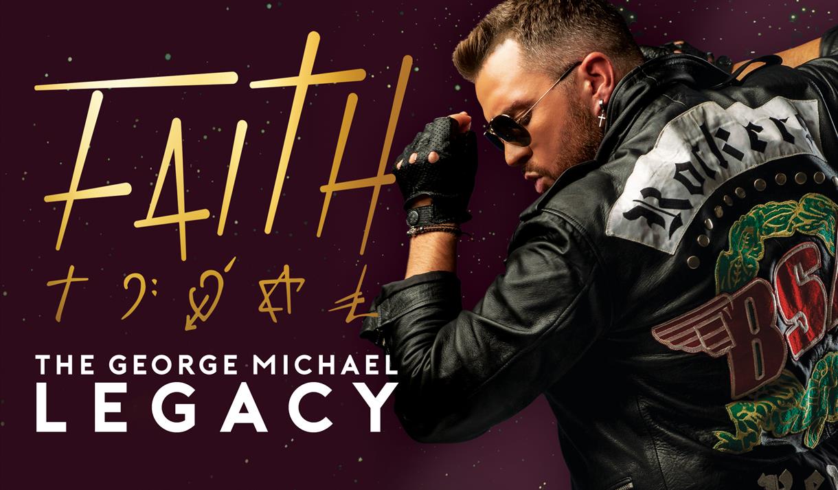 Faith – The George Michael Legacy