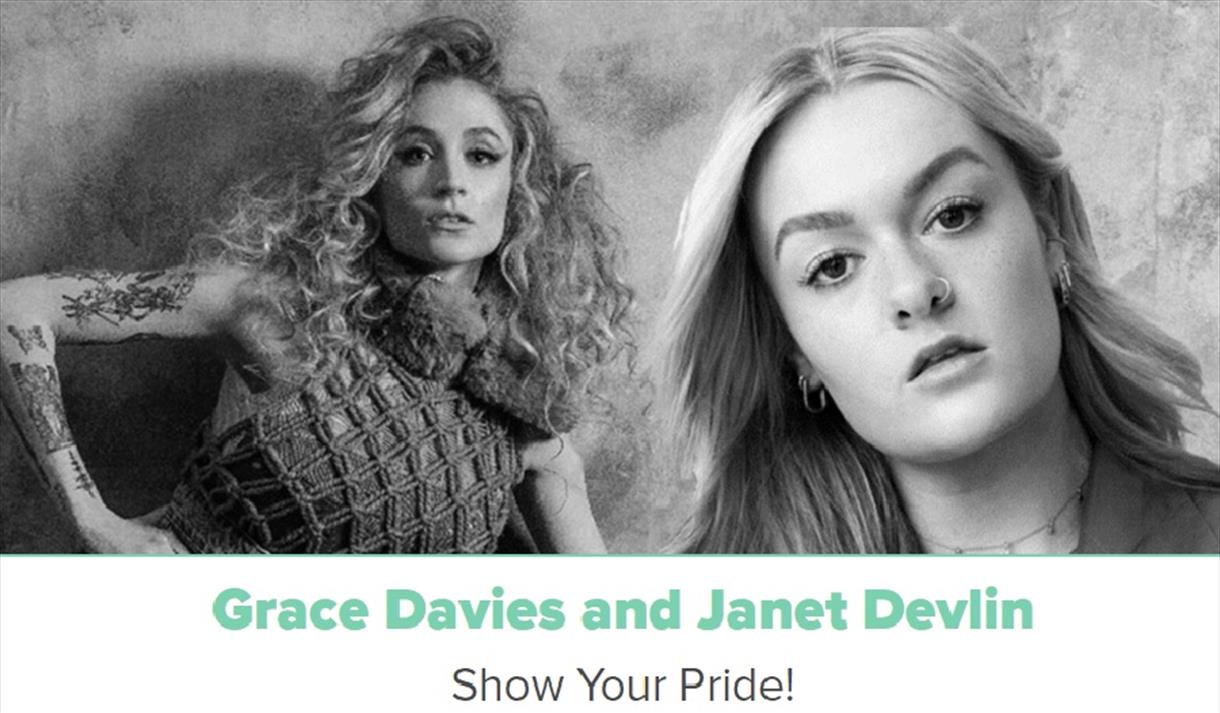 Grace Davies & Janet Devlin   Show Your Pride!