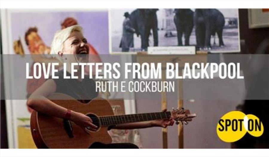 Love Letters From Blackpool by Ruth E Cockburn