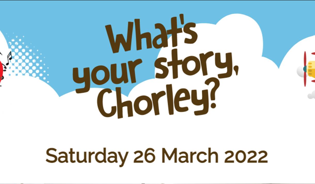 What's Your Story, Chorley?