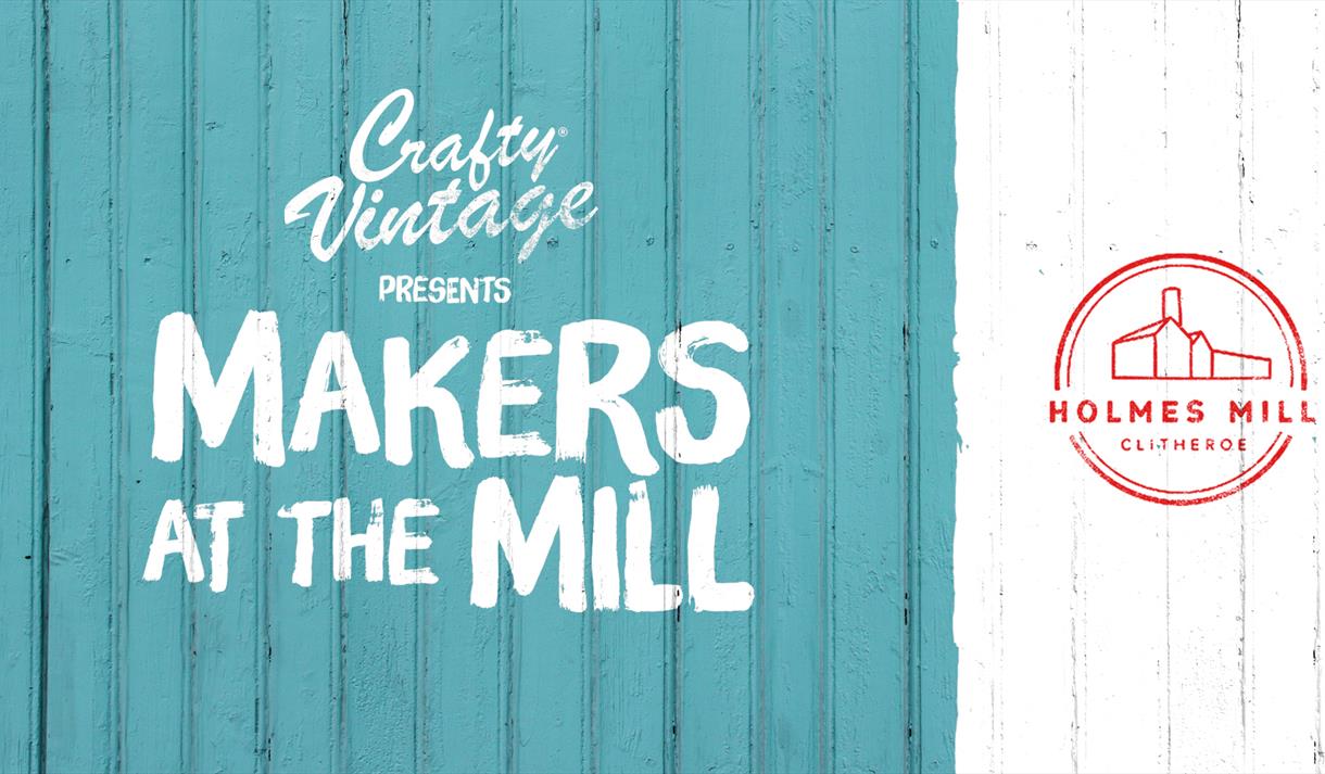 Crafty Vintage : Holmes Mill : Makers at the Mill
