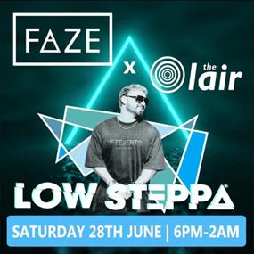 Faze x The Lair Presents - LOW STEPPA