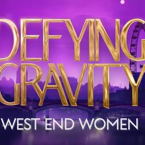 Defying Gravity - West End Women