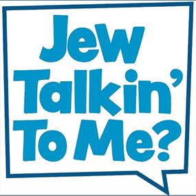 "Jew Talkin' To Me?" Live!