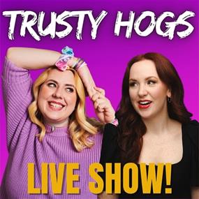 Trusty Hogs LIVE!