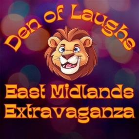 Den Of Laughs: East Midlands Extravaganza