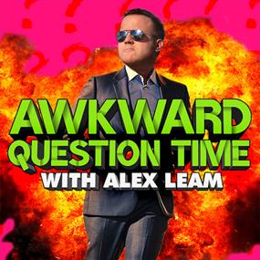 Alex Leam: Awkward Question Time