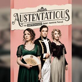 Austentatious: An Improvised Jane Austen Novel