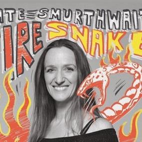 Kate Smurthwaite: Firesnake
