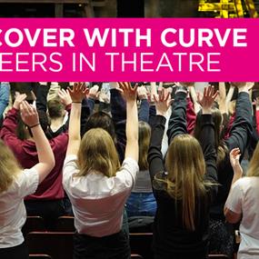 Discover with Curve - Careers in Theatre