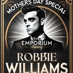 Mothers Day Special - Robbie Williams Tribute