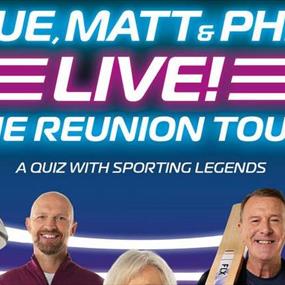 SUE, MATT and PHIL LIVE! THE REUNION TOUR, Sue Barker, Matt Dawson, Phil Tufnell