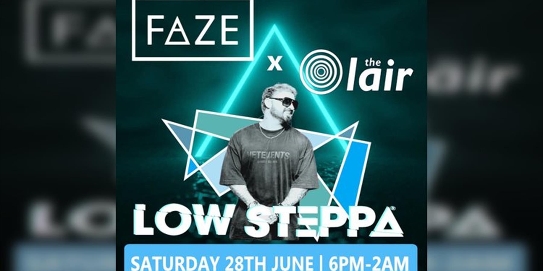 Faze x The Lair Presents - LOW STEPPA
