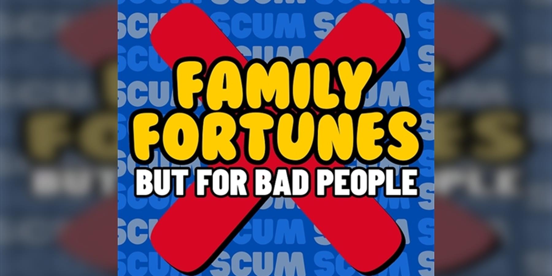 Family Fortunes (But for Bad People)