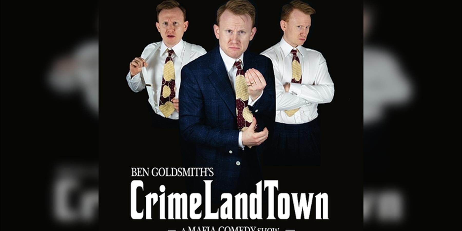 Ben Goldsmith: CrimeLandTown