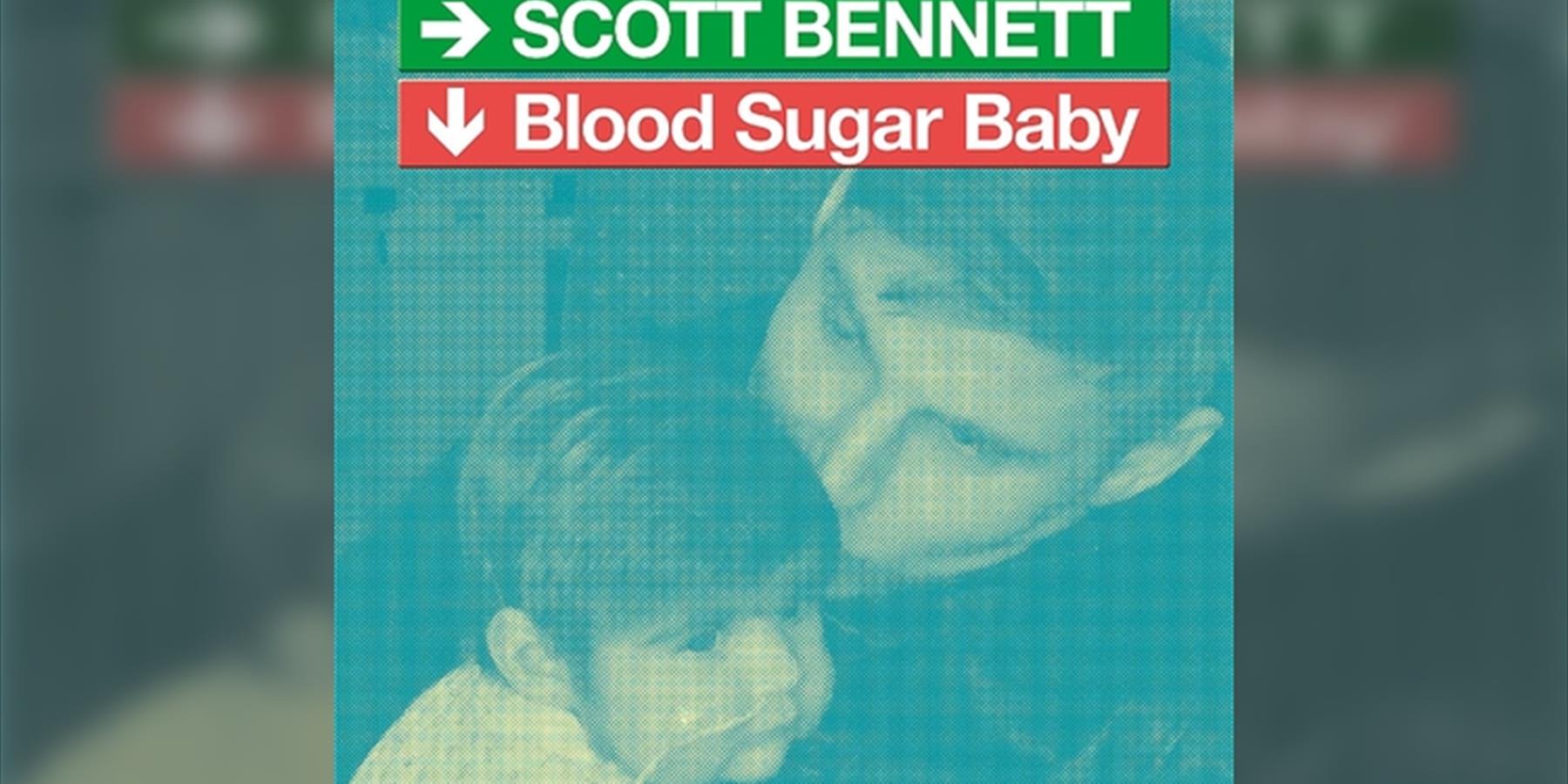 Scott Bennett: Blood Sugar Baby