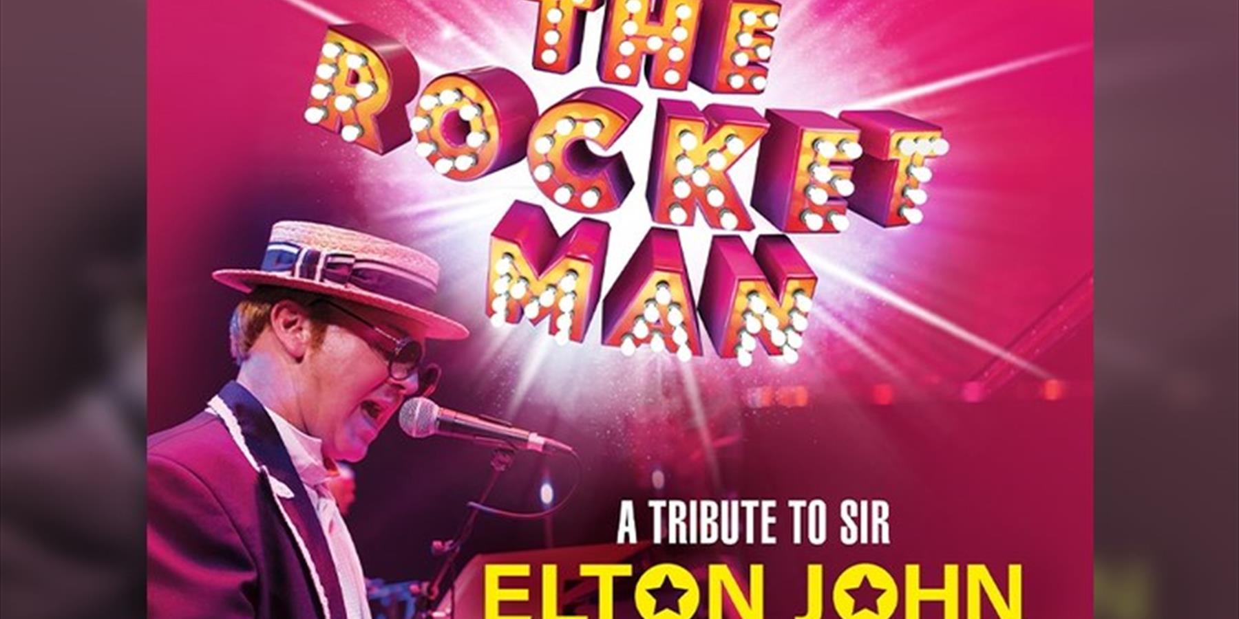 The Rocket Man - A Tribute to Sir Elton John