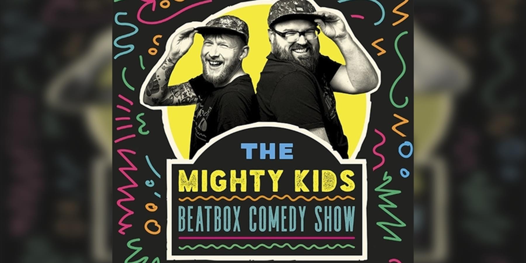 The Mighty Kids Beatbox Comedy Show