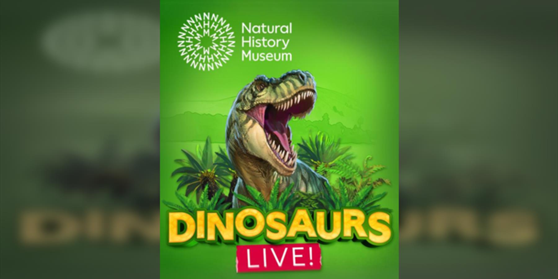 Natural History Museum presents Dinosaurs Live!