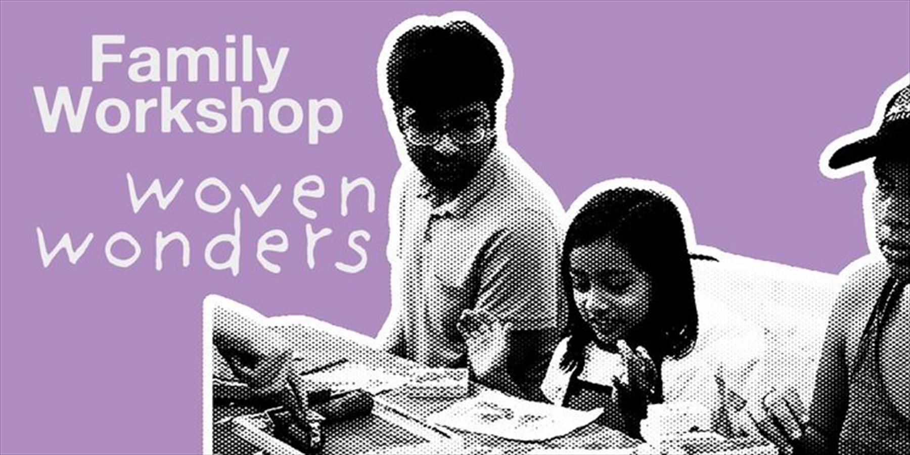 Family Workshop: Woven Wonders