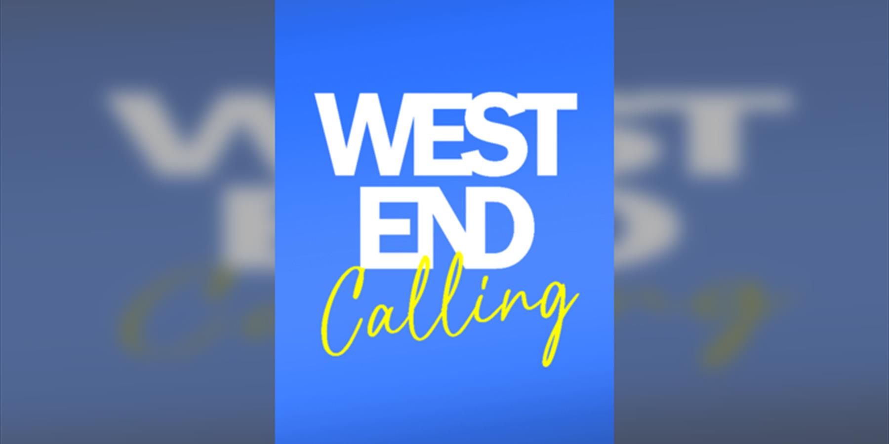 West End Calling