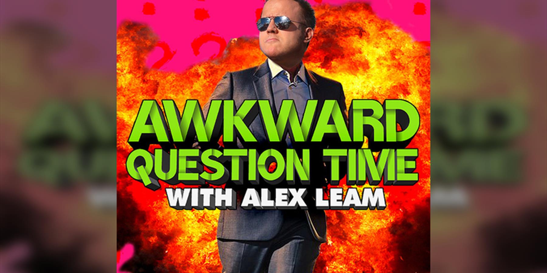 Alex Leam: Awkward Question Time