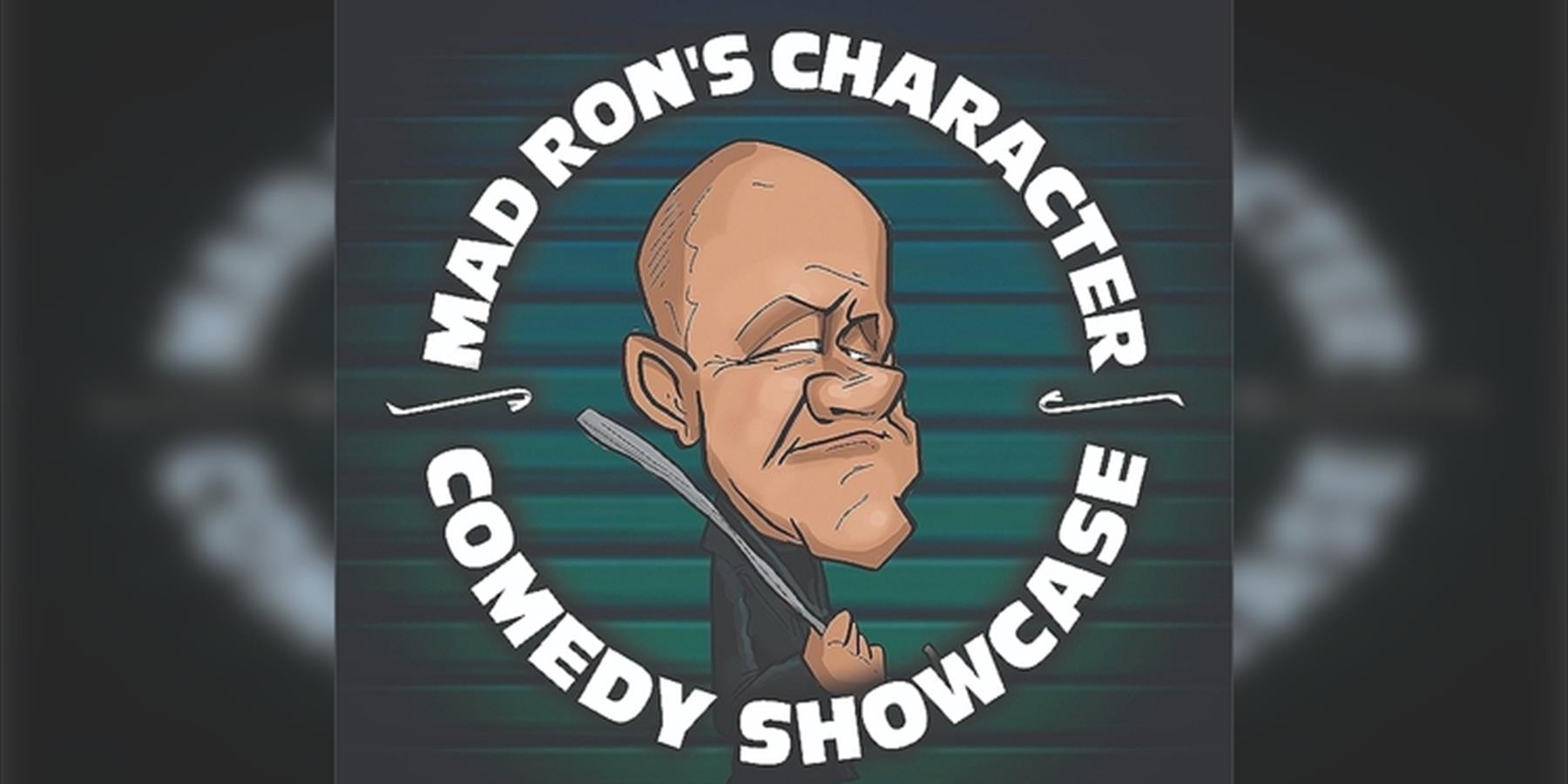 Mad Ron's Character Comedy Showcase