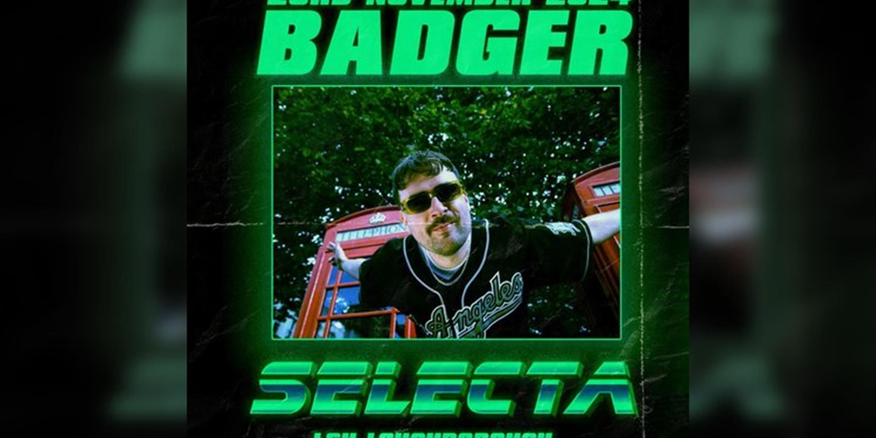 Selecta: Loughborough // Badger