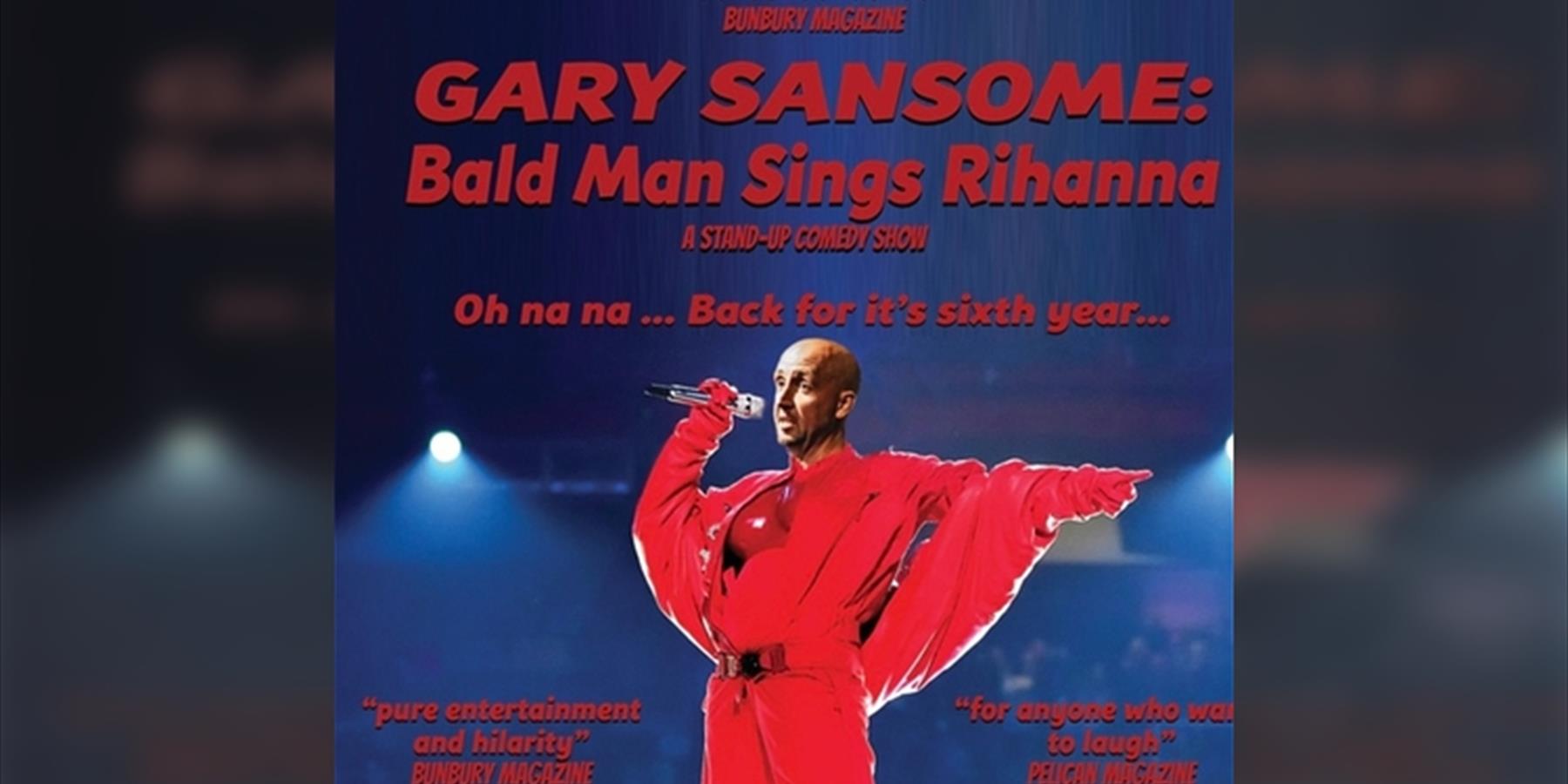 Gary Sansome: Bald Man Sings Rihanna