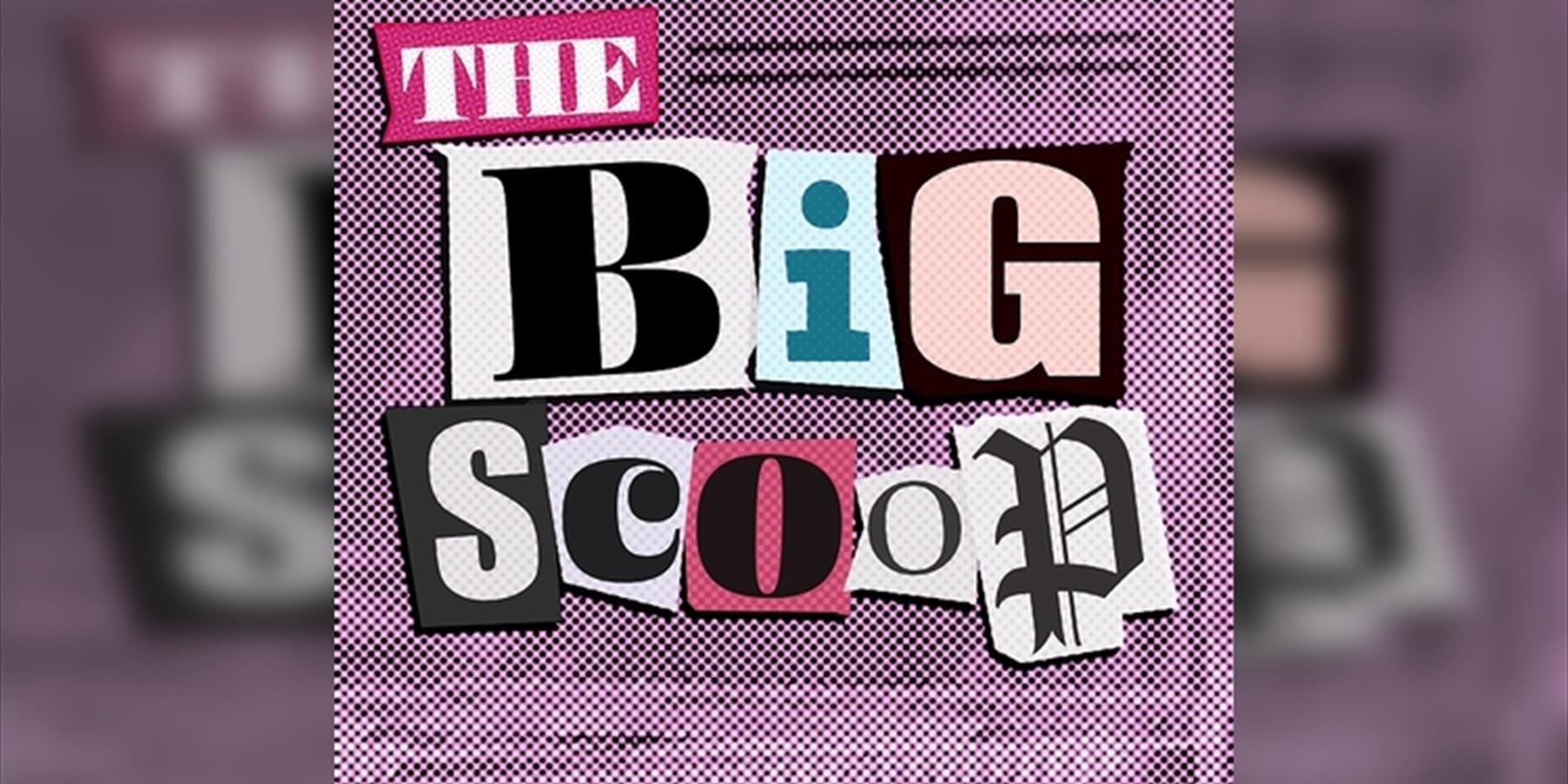 The Big Scoop