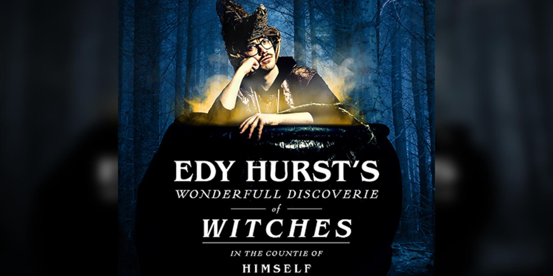 Edy Hurst’s Wonderfull Discoverie of Witches in the Countie of Himself