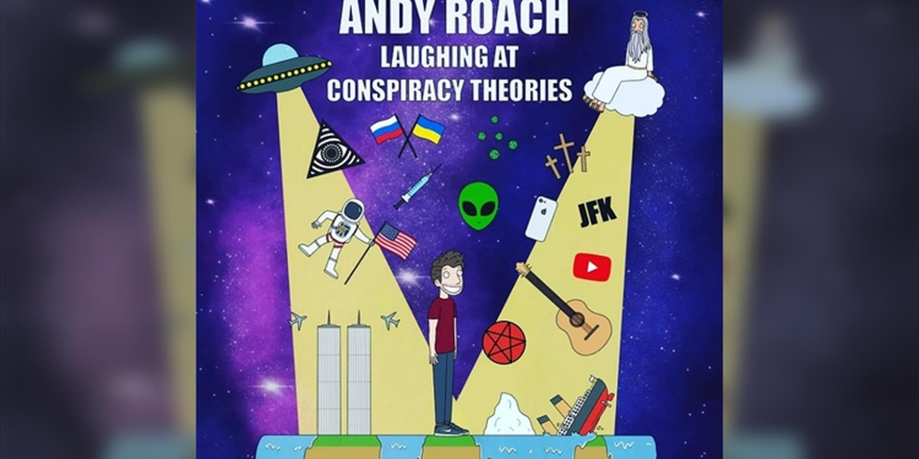 Andy Roach: Laughing At Conspiracy Theories