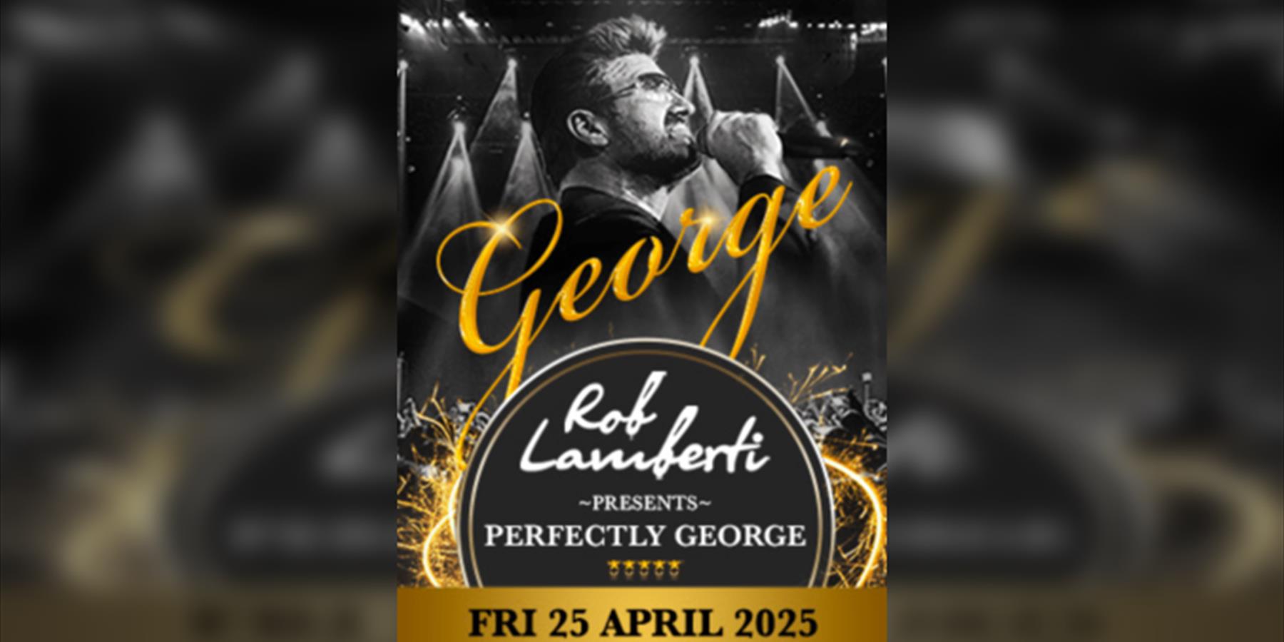 Rob Lamberti Presents Perfectly George